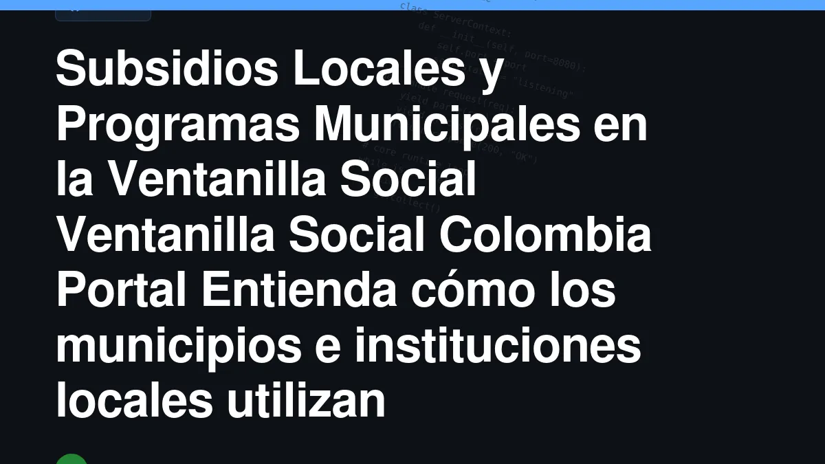 Subsidios Locales y Programas Municipales en la Ventanilla Social